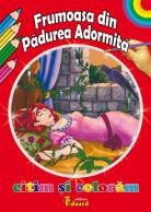 Citim si Coloram Frumoasa din Padurea Adormita (2 - 3 ani)